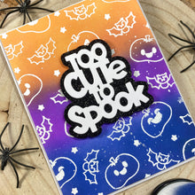 Load image into Gallery viewer, Too Cute To Spook Sentiment Dies