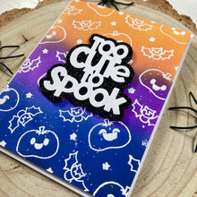 Load image into Gallery viewer, Too Cute To Spook Sentiment Dies